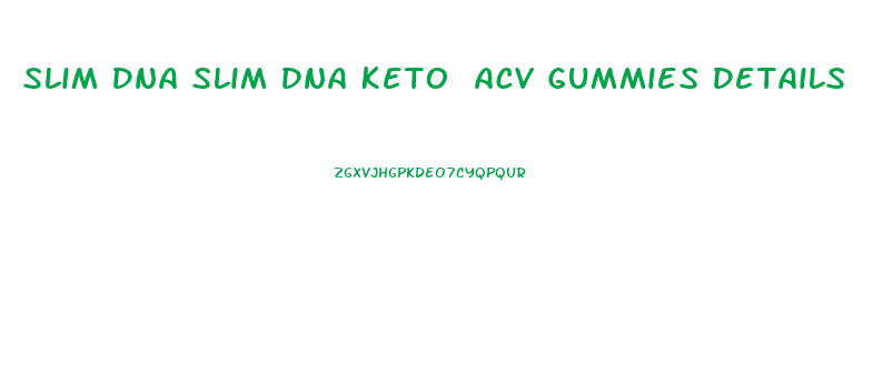 Slim Dna Slim Dna Keto Acv Gummies Details