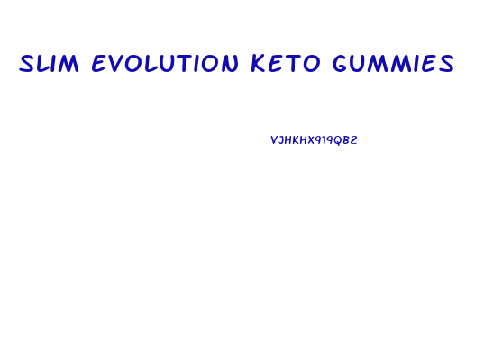 Slim Evolution Keto Gummies