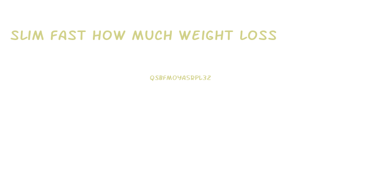 Slim Fast How Much Weight Loss