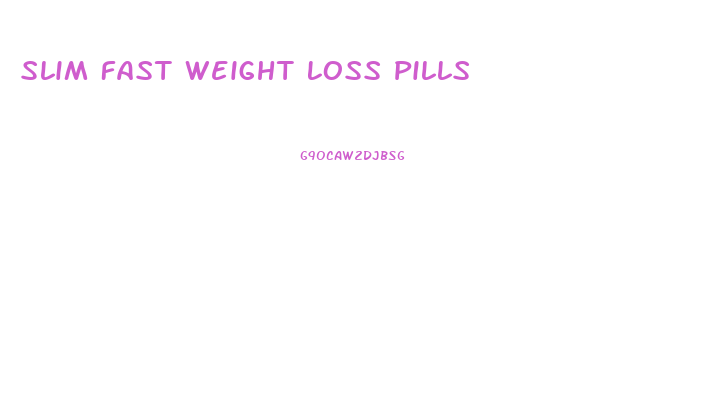 Slim Fast Weight Loss Pills