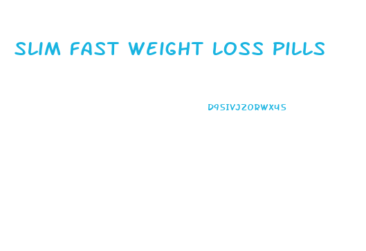 Slim Fast Weight Loss Pills