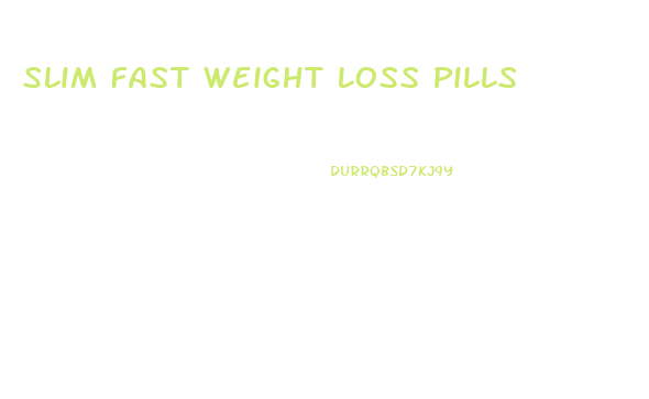 Slim Fast Weight Loss Pills