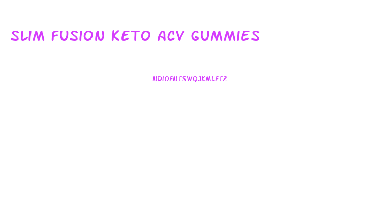 Slim Fusion Keto Acv Gummies