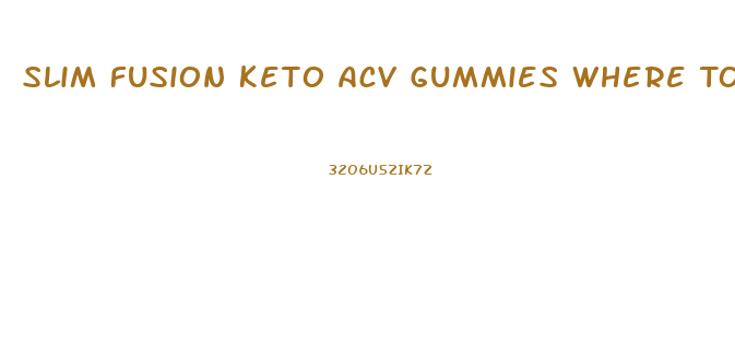 Slim Fusion Keto Acv Gummies Where To Buy