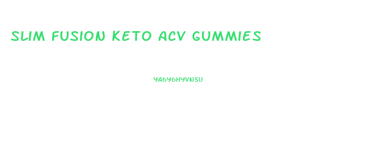 Slim Fusion Keto Acv Gummies