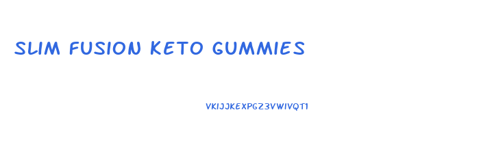 Slim Fusion Keto Gummies