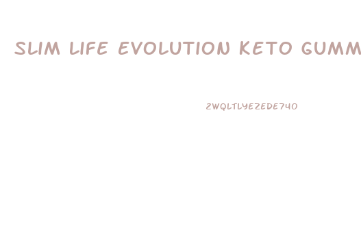 Slim Life Evolution Keto Gummy