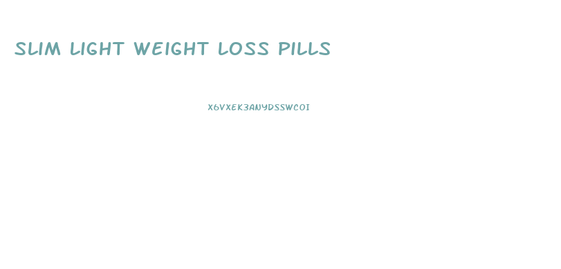 Slim Light Weight Loss Pills