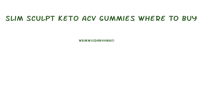 Slim Sculpt Keto Acv Gummies Where To Buy