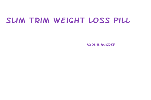 Slim Trim Weight Loss Pill