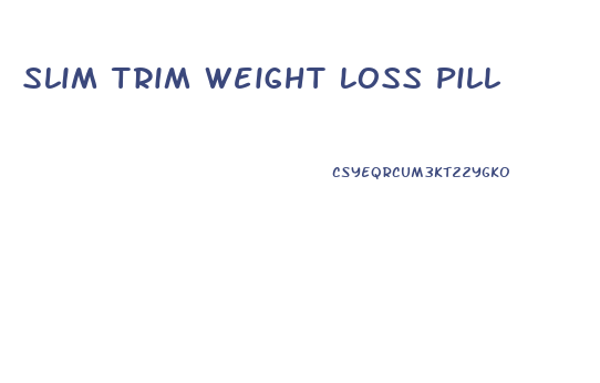 Slim Trim Weight Loss Pill