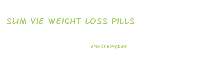 Slim Vie Weight Loss Pills