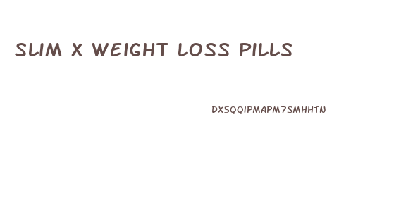 Slim X Weight Loss Pills