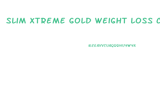 Slim Xtreme Gold Weight Loss Capsules Diet Pills