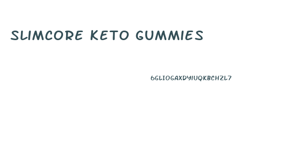 Slimcore Keto Gummies