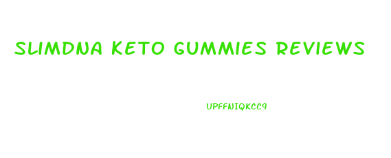 Slimdna Keto Gummies Reviews