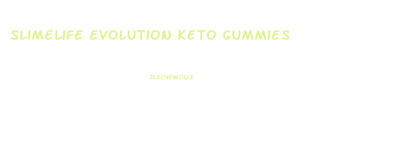 Slimelife Evolution Keto Gummies