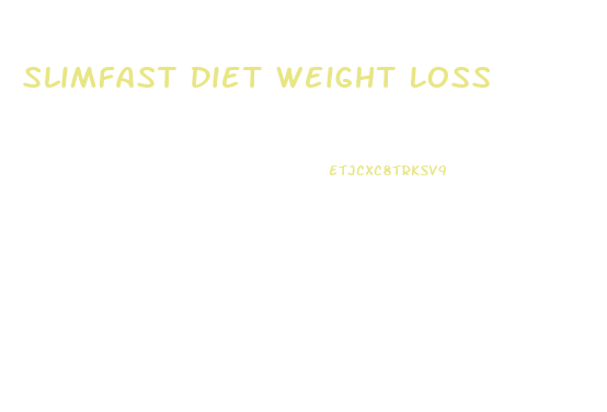 Slimfast Diet Weight Loss