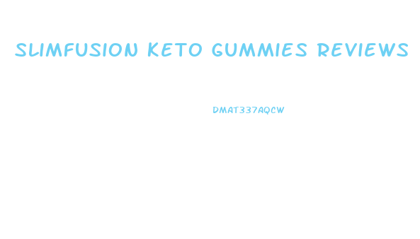 Slimfusion Keto Gummies Reviews