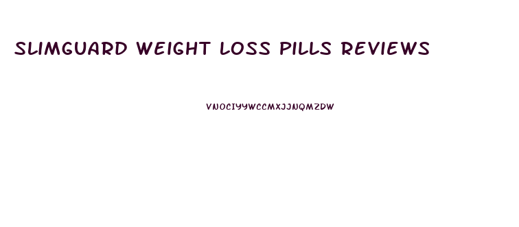 Slimguard Weight Loss Pills Reviews