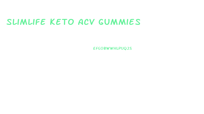 Slimlife Keto Acv Gummies