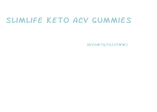 Slimlife Keto Acv Gummies