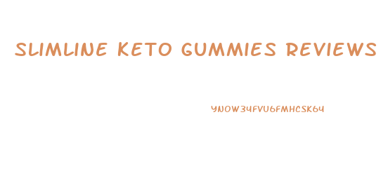 Slimline Keto Gummies Reviews