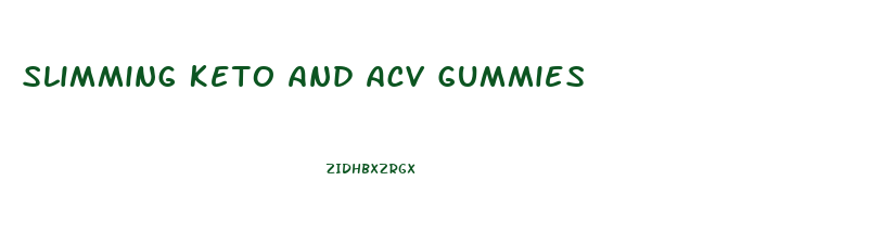 Slimming Keto And Acv Gummies