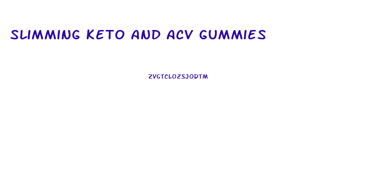 Slimming Keto And Acv Gummies