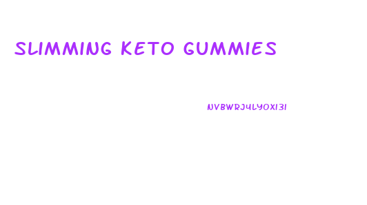 Slimming Keto Gummies