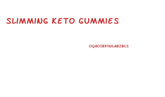 Slimming Keto Gummies