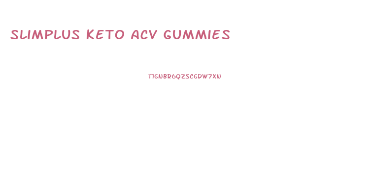 Slimplus Keto Acv Gummies