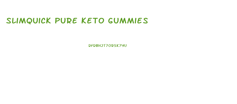 Slimquick Pure Keto Gummies