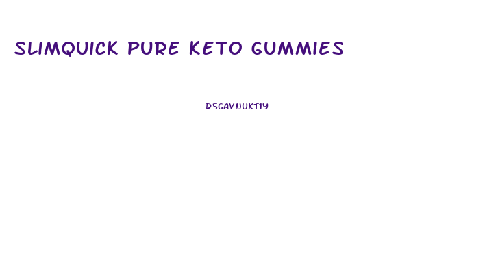 Slimquick Pure Keto Gummies