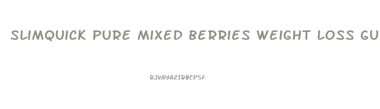 Slimquick Pure Mixed Berries Weight Loss Gummies Reviews