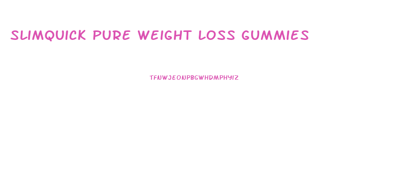 Slimquick Pure Weight Loss Gummies