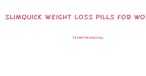 Slimquick Weight Loss Pills For Women