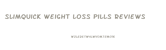 Slimquick Weight Loss Pills Reviews