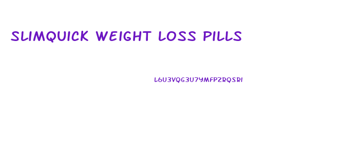Slimquick Weight Loss Pills