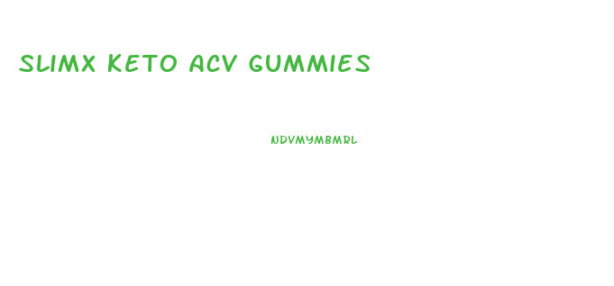Slimx Keto Acv Gummies