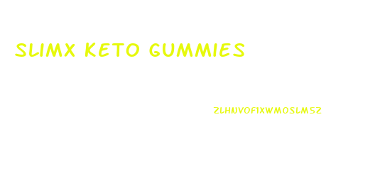 Slimx Keto Gummies