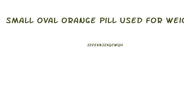 Small Oval Orange Pill Used For Weight Loss