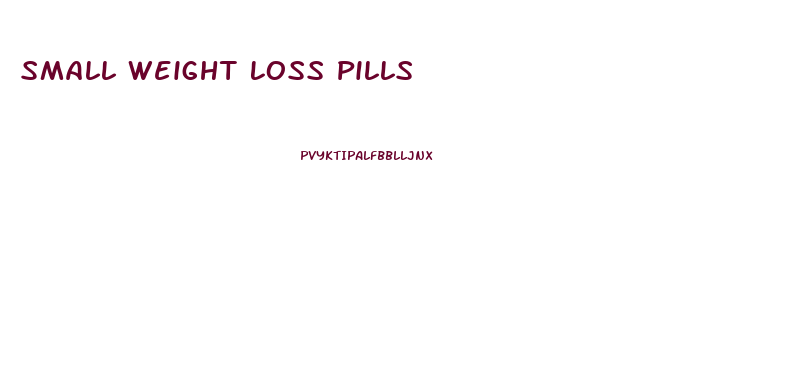 Small Weight Loss Pills