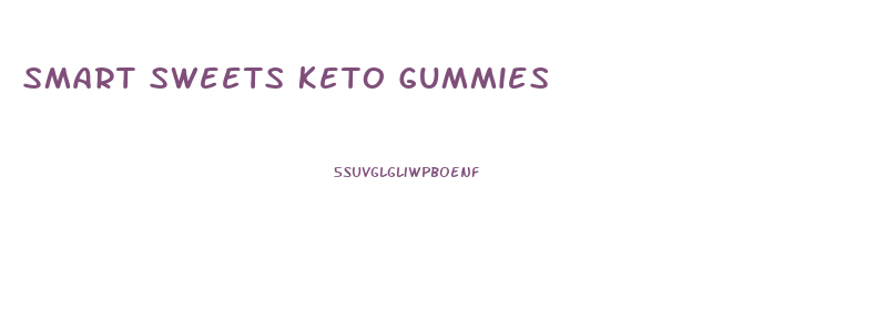 Smart Sweets Keto Gummies