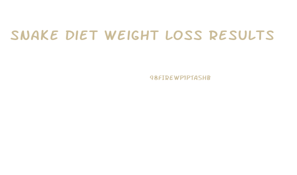 Snake Diet Weight Loss Results