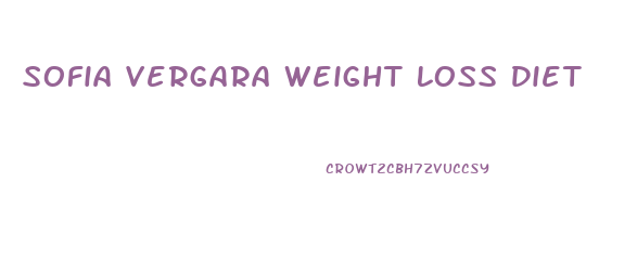 Sofia Vergara Weight Loss Diet