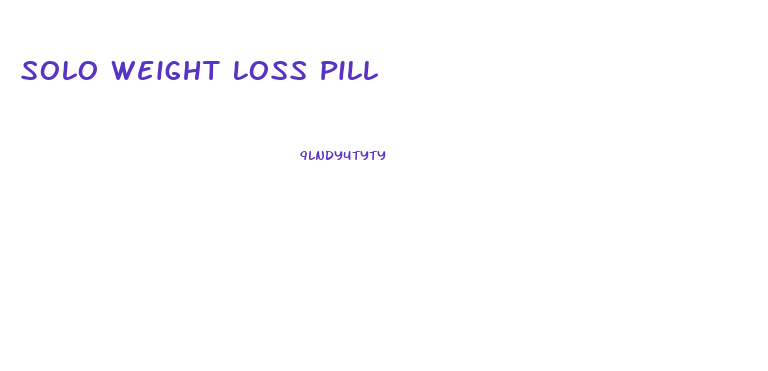 Solo Weight Loss Pill