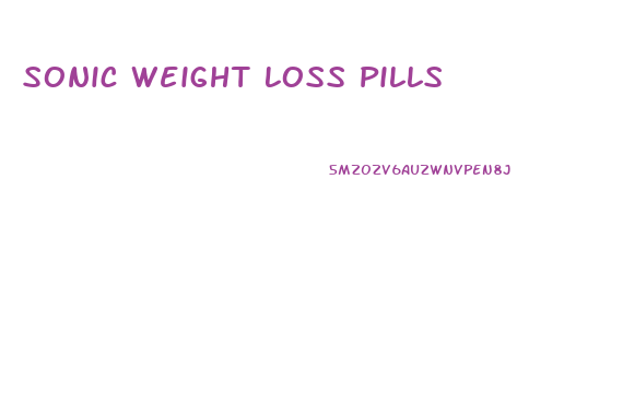 Sonic Weight Loss Pills