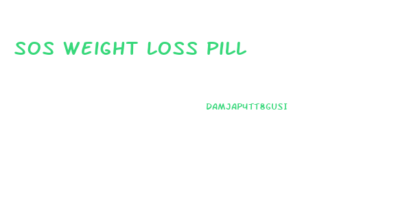 Sos Weight Loss Pill
